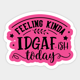 I REALLY DGAF TODAY Sticker